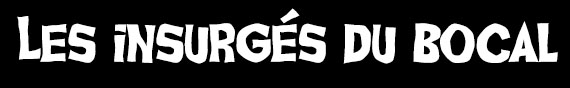 Les insurgés du bocal